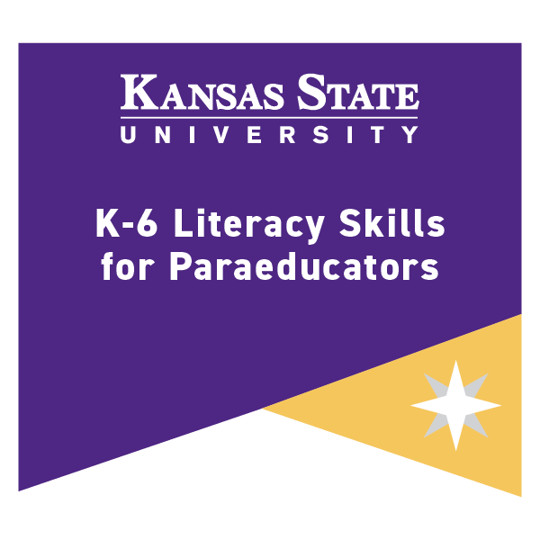 K-State microcredential badge for K-6 Literacy Skills for Paraeducators. Color coding and symbolism indicate it is a foundational noncredit microcredential.