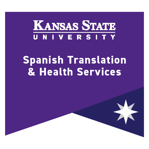 Foundational Credit Microcredential Badge for Spanish Basic Translation and Health Services K-State microcredential badge for Spanish Basic Translation and Health Services. Color coding and symbolism indicate it is a foundational credit microcredential.