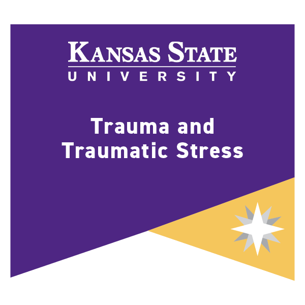 K-State microcredential badge for Trauma and Traumatic Stress. Color coding and symbolism indicate it is a intermediate noncredit microcredential.